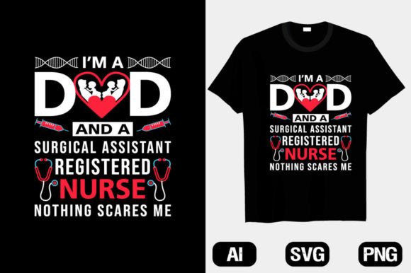 A Graphic Designer’s Review of the 'I’m Dad Surgical Nurse' T-Shirt Design