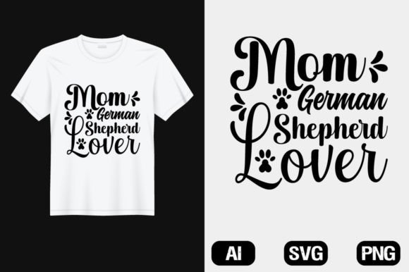 Mom German Shepherd Lover SVG for T-Shirt Graphics