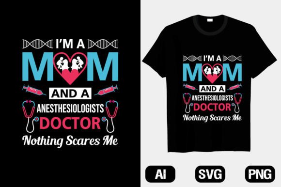 Putting Mom Anesthesiologists Doctor T-shirt to the Embroidery Test