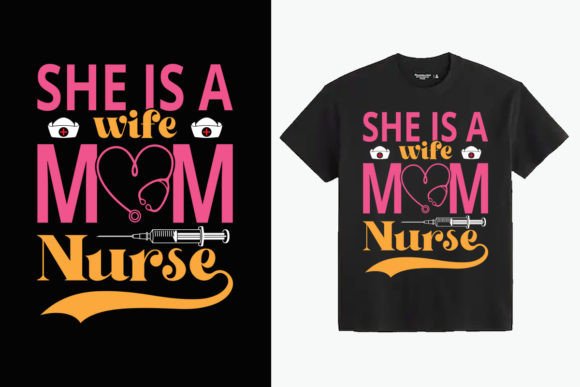 She is a Wife Mom Nurse Graphic: A T-Shirt Design for Professional Use